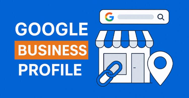 What Is Local SEO? A Complete Guide for Small Businesses 7 Graphic with the text “GOOGLE BUSINESS PROFILE” beside a storefront, map pin, chain link, and Google search bar on a blue background. The design highlights Google Business Profile as a key part of local SEO for improving local search visibility.